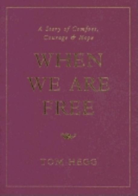 When We Are Free by Hegg, Tom