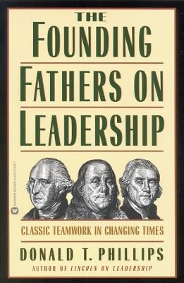 The Founding Fathers on Leadership Paperback Grand Central Publishing