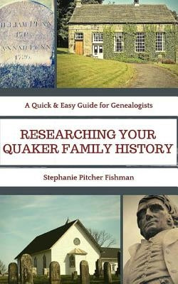 Researching Your Quaker Family History: Pocket Guide Edition by Pitcher Fishman, Stephanie