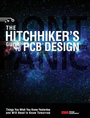 The Hitchhiker's Guide to PCB Design by Automation, Ema Design