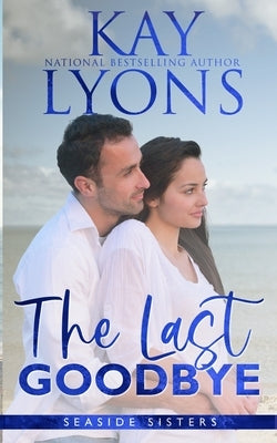 The Last Goodbye by Lyons, Kay