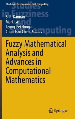 Fuzzy Mathematical Analysis and Advances in Computational Mathematics by Kannan, S. R.