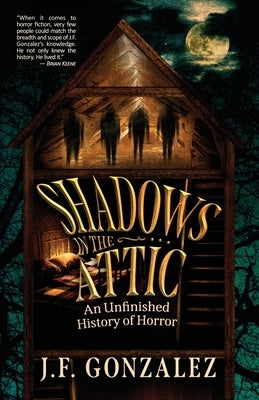 J. F. Gonzalez's Shadows in the Attic Paperback Apokrupha