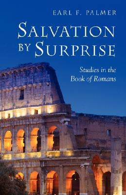 Salvation by Surprise: A Commentary on the Book of Romans Paperback Regent College Publishing