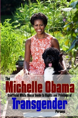 The Michelle Obama Transgender Guide by Saunders, Richard