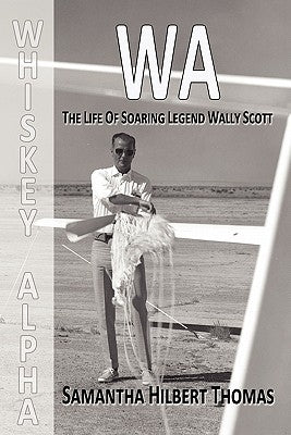 Wa the Life of Soaring Legend Wally Scott by Thomas, Samantha Hilbert