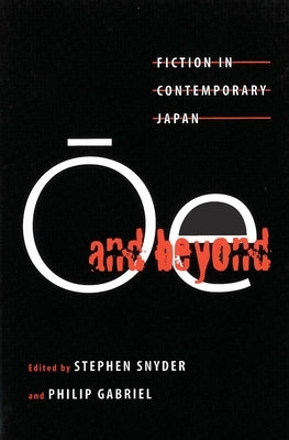 &#332;e and Beyond: Fiction in Contemporary Japan by Snyder, Stephen