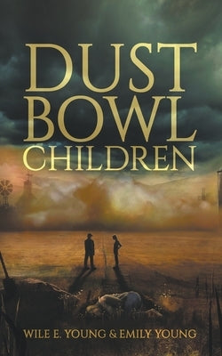 Dust Bowl Children by Young, Wile E.