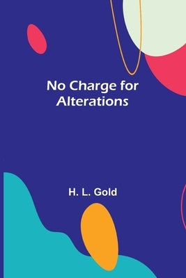 No Charge for Alterations Paperback Alpha Edition