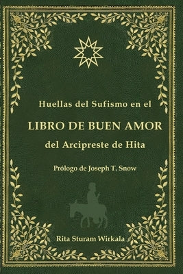 Huellas del Sufismo en el libro de buen amor del Arcipreste de Hita by Sturam Wirkala, Rita