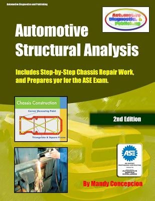 Automotive Structural Analysis: (Covers chassis repairs and preparation for the ASE Exam-CEC051) by Concepcion, Mandy