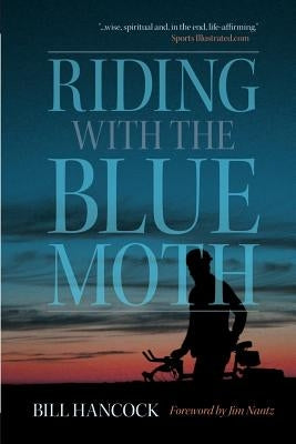 Riding with the Blue Moth by Hancock, Bill