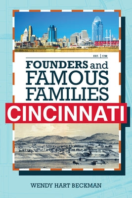 Founders and Famous Families of Cincinnati by Beckman, Wendy Hart
