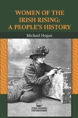 Women of the Irish Rising: A People's History Paperback Fondo Editorial Universitario