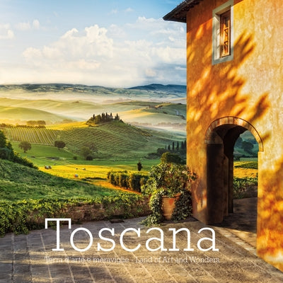 Toscana: Land of Art and Wonders by Russo, William Dello