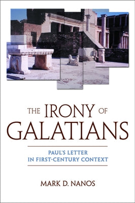 The Irony of Galatians Paperback Fortress Press