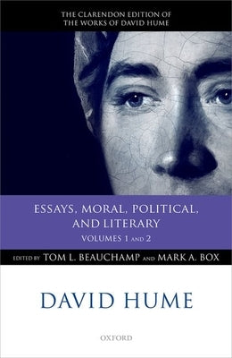 David Hume: Essays, Moral, Political, and Literary: Volumes 1 and 2 by Beauchamp, Tom L.