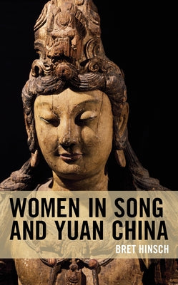 Women in Song and Yuan China Paperback Rowman & Littlefield Publishers