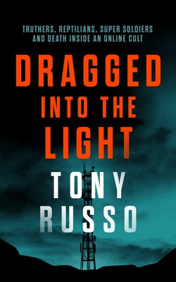 Dragged Into the Light by Russo, Tony