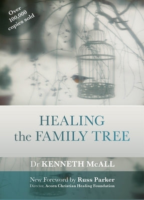 Healing the Family Tree by McAll, Kenneth