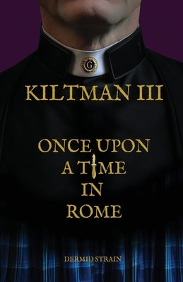Kiltman III: Once Upon a Time in Rome Paperback Dermid Strain