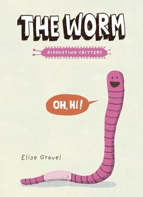 The Worm: The Disgusting Critters Series Paperback Tundra Books (NY)