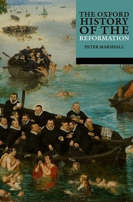 The Oxford History of the Reformation Paperback Oxford University Press, USA