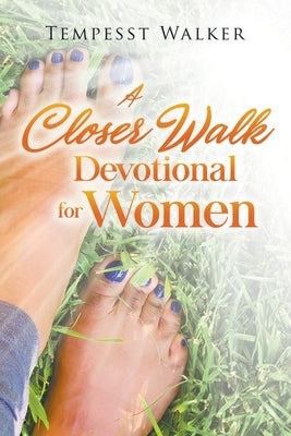 A Closer Walk: Devotional for Women by Walker, Tempesst
