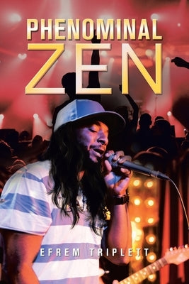 Phenominal Zen Paperback Xlibris Us