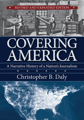 Covering America: A Narrative History of a Nation's Journalism Paperback University of Massachusetts Press
