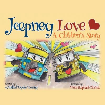 Jeepney Love: A Children's Story Paperback Trafford Publishing
