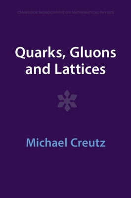Quarks, Gluons and Lattices Paperback Cambridge University Press