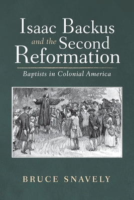 Isaac Backus and the Second Reformation Paperback Wipf & Stock Publishers