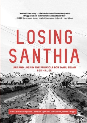 Losing Santhia: Life and loss in the struggle for Tamil Eelam Paperback Interventions Inc