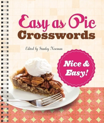 Easy as Pie Crosswords: Nice & Easy! by Newman, Stanley