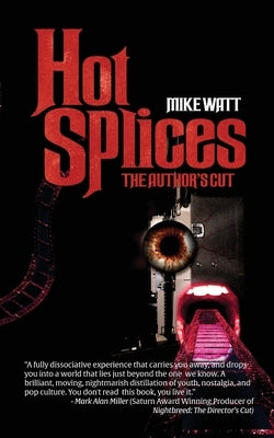 Hot Splices: The Author's Cut by Watt, Mike