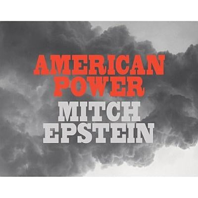 Mitch Epstein: American Power by Epstein, Mitch