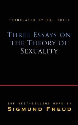 Three Essays on the Theory of Sexuality by Freud, Sigmund