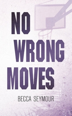 No Wrong Moves: Alternate Cover by Seymour, Becca