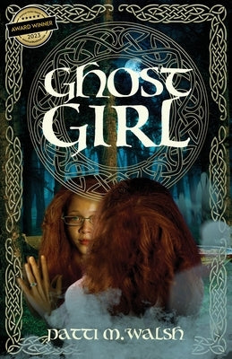 Ghost Girl by Walsh, Patti M.