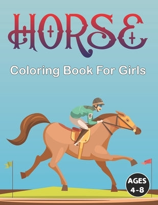 Horse Coloring Book for Girls Ages 4-8: Horses and Ponies Coloring Book Fun (Dover Coloring Books) - Horses Coloring Book for Kids. Vol-1 by Crapani Press, Thar