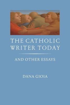 The Catholic Writer Today: And Other Essays Wiseblood