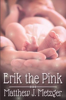 Erik the Pink by Metzger, Matthew J.