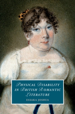 Physical Disability in British Romantic Literature Paperback Cambridge University Press