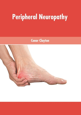 Peripheral Neuropathy by Clayton, Conor