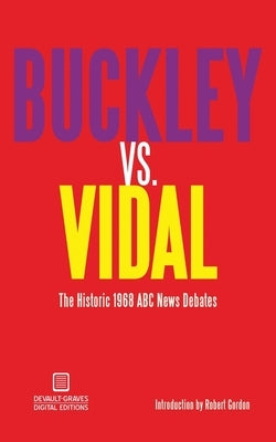 Buckley vs. Vidal: The Historic 1968 ABC News Debates Paperback DeVault-Graves Agency
