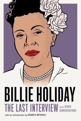 Billie Holiday: The Last Interview: And Other Conversations by Holiday, Billie