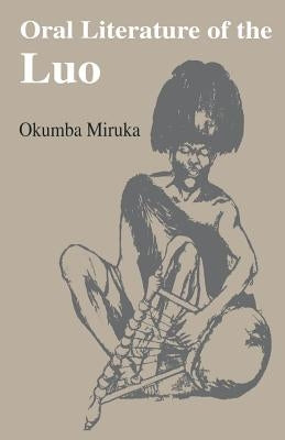 Oral Literature of the Luo Paperback East African Educ. Publ.