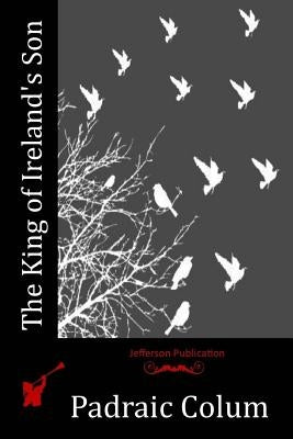 The King of Ireland's Son Paperback Createspace Independent Publishing Platform