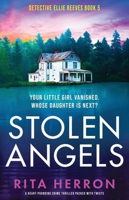 Stolen Angels: A heart-pounding crime thriller packed with twists by Herron, Rita